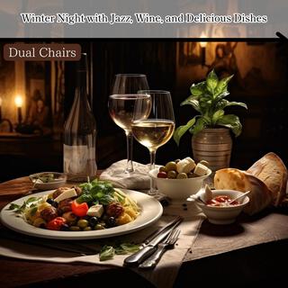 Winter Night with Jazz, Wine, and Delicious Dishes