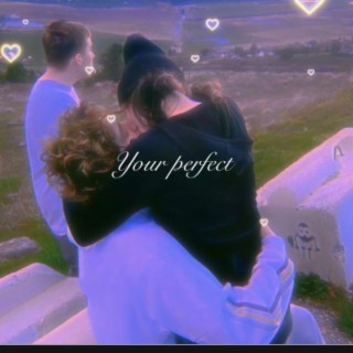 Your perfect