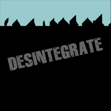 Desintegrate | Boomplay Music