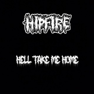 HELL TAKE ME HOME