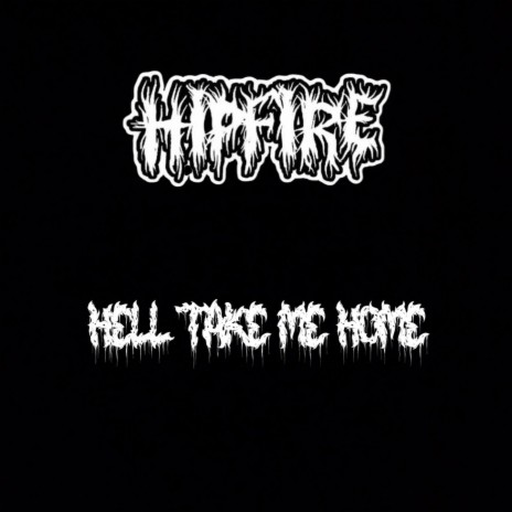 HELL TAKE ME HOME | Boomplay Music