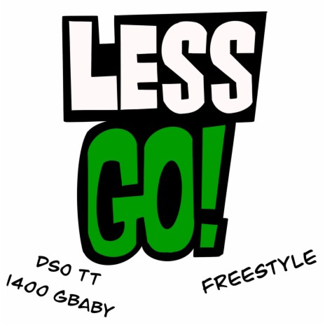 Lessgo Freestyle ft. 1400 Gbaby | Boomplay Music