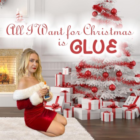 All I Want for Christmas Is Glue | Boomplay Music