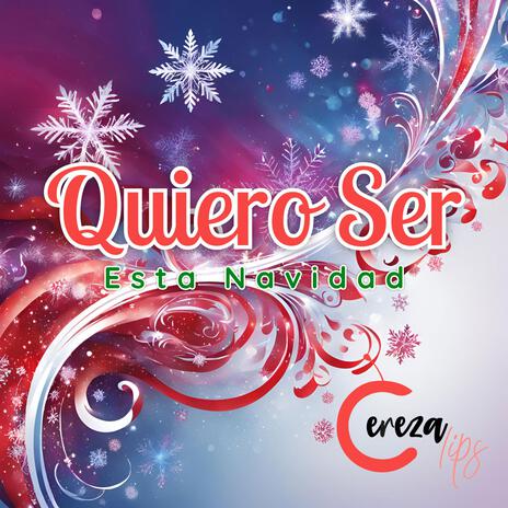 Quiero Ser ¡Esta Navidad! | Boomplay Music