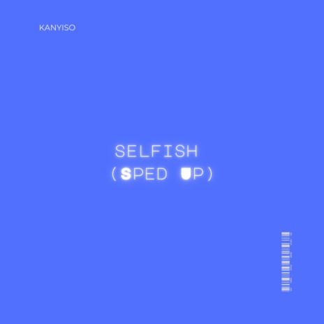 Selfish (Sped Up) | Boomplay Music