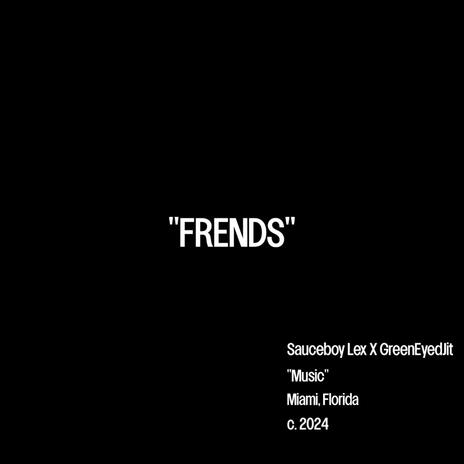 FRENDS ft. GreenEyedJit | Boomplay Music