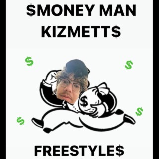 $ MONEY MAN KIZMETT FREESTYLE $ lyrics | Boomplay Music