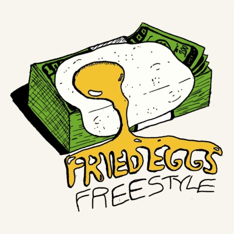 FRIED EGGS FREESTYLE | Boomplay Music