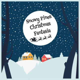 Snowy Pines Christmas Fantasia