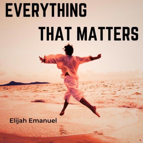 Everything That Matters | Boomplay Music
