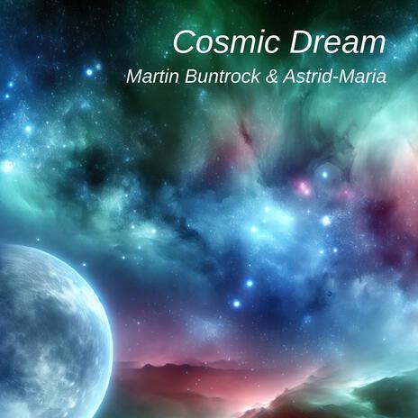 Cosmic Dream ft. Astrid-Maria | Boomplay Music