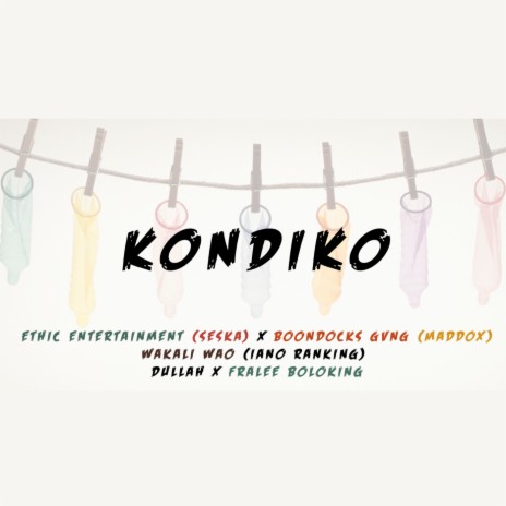 Kondiko ft. Boondocks Gang, Wakali Wao, Fralee Boloking, MASTAR VK & Dulah Mkhalif | Boomplay Music