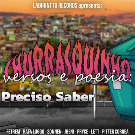 Churrasquinho, Versos e Poesia #1: Preciso Saber ft. Pitter Correa, Pryce, Fetrem, Rafa Luggo & Jheni | Boomplay Music