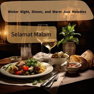 Winter Night, Dinner, and Warm Jazz Melodies