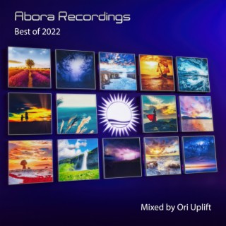Abora Recordings: Best of 2022 (Mixed by Ori Uplift) (incl. Radio Edits)
