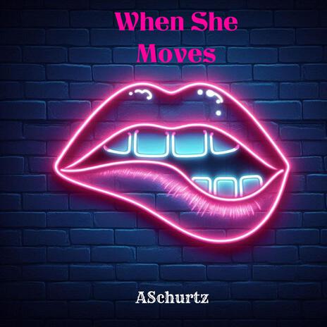 When She Moves | Boomplay Music