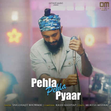 Pehla Pehla Pyaar ft. Kashi Kashyap & Mukesh Mishra | Boomplay Music