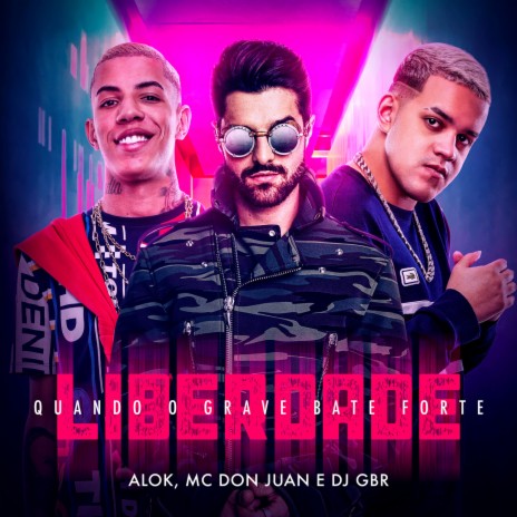 Liberdade (Quando o Grave Bate Forte) ft. Mc Don Juan & Dj GBR | Boomplay Music