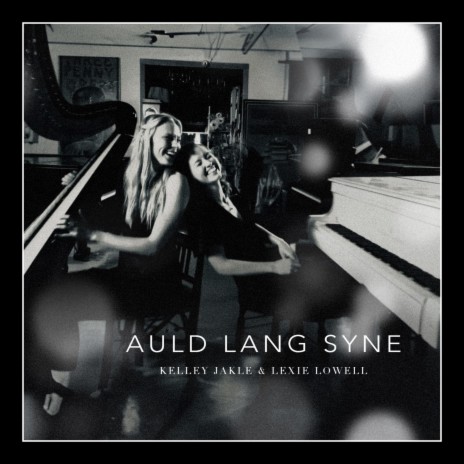 Auld Lang Syne ft. Lexie Lowell | Boomplay Music