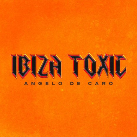 Ibiza Toxic | Boomplay Music