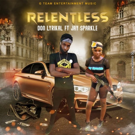 Relentless ft. Jay Sparkle | Boomplay Music