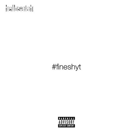 #fineshyt | Boomplay Music