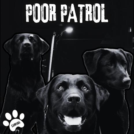 Poor Patrol | Boomplay Music