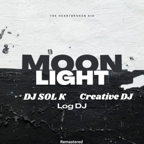 Moon Light (Remastered) ft. Creative DJ & Log DJ | Boomplay Music