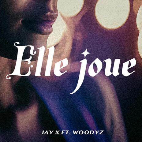 Elle Joue ft. Woodyz | Boomplay Music