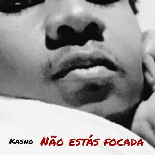 Não estás focada lyrics | Boomplay Music