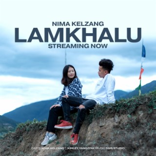 Lamkha Lu_Nima Kelzang lyrics | Boomplay Music