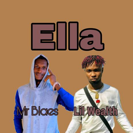 Ella ft. Lil-Wealth | Boomplay Music