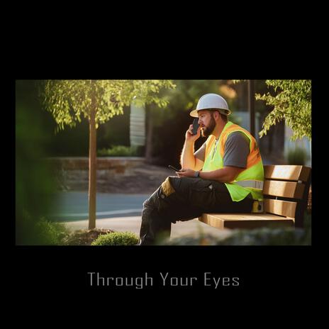 Through Your Eyes | Boomplay Music