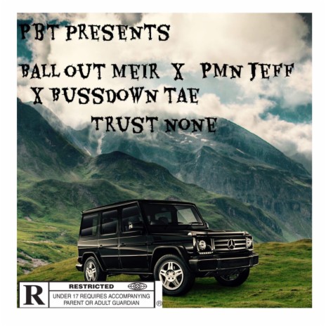 Trust none ft. Pmn jeff & Meir loww | Boomplay Music