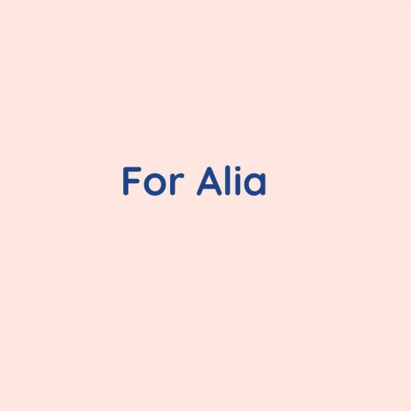 For Alia | Boomplay Music