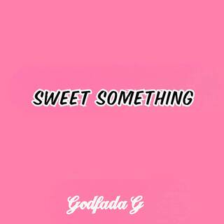 Sweet Something