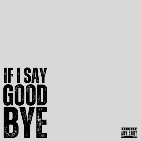 if i say goodbye | Boomplay Music