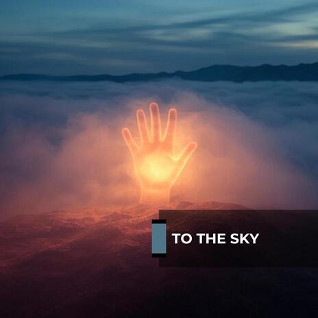 To The Sky | Boomplay Music