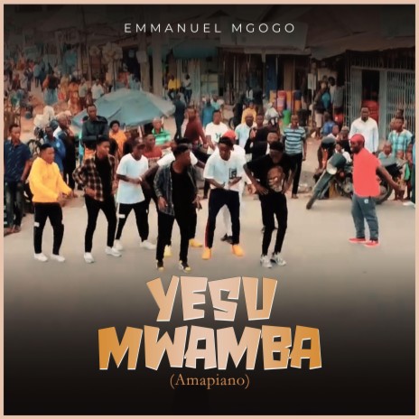YESU MWAMBA (Amapiano) | Boomplay Music