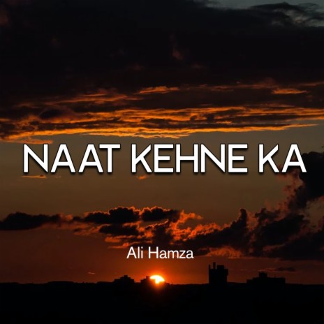 Naat Kehne Ka | Boomplay Music