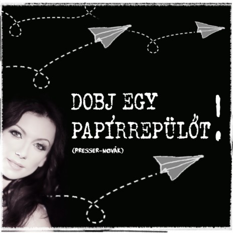 Dobj egy papírrepülőt | Boomplay Music