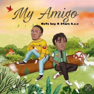 Mi Amigo ft. Starz k.e.v lyrics | Boomplay Music