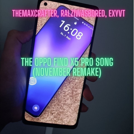 The Oppo Find X5 Pro Song (November Remake) ft. exyvt, ShrinelinkxD & RalziWasBored | Boomplay Music