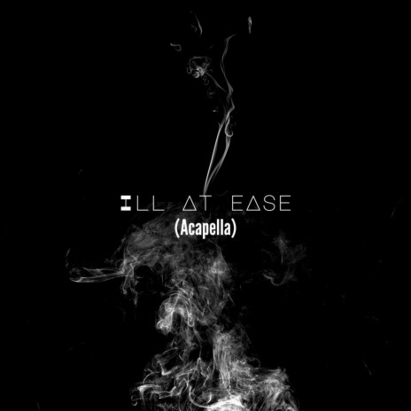 Ill At Ease (Acapella) | Boomplay Music