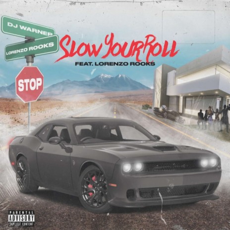 Slow Your Roll ft. Lorenzo Rooks | Boomplay Music