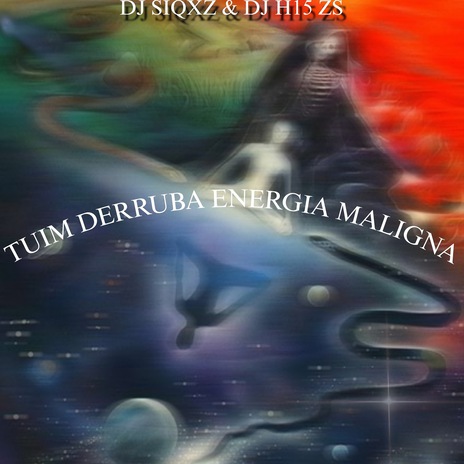 TUIM DERRUBA ENERGIA MALIGNA ft. DJ H15 ZS | Boomplay Music