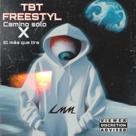 #TBT FREESTYL (CAMINO SOLO X EL MAS QUE TIRA)