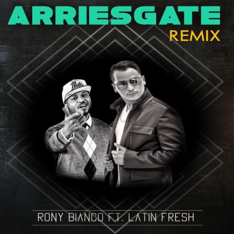 Arriesgate (Remix) [feat. Latin Fresh] | Boomplay Music