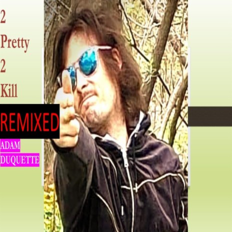 2 Pretty 2 Kill (Remix) | Boomplay Music