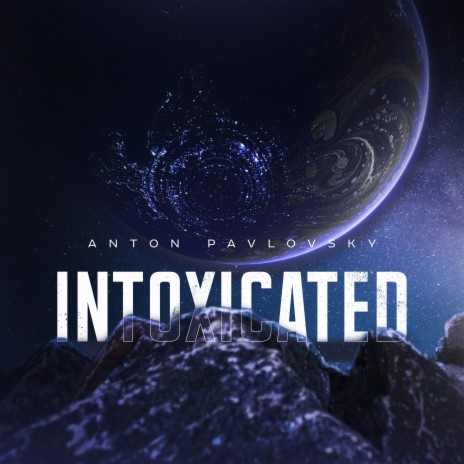 Intoxicated | Boomplay Music